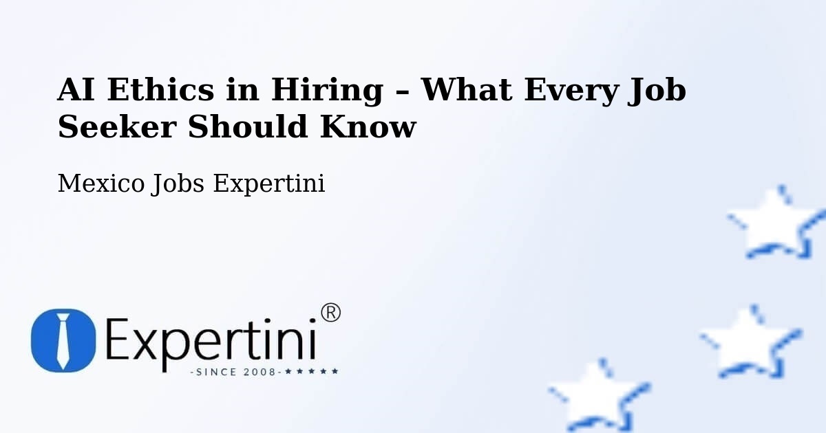 AI Ethics in Recruitment & Hiring – Tekoh - Tekoh, Mexico Jobs Expertini