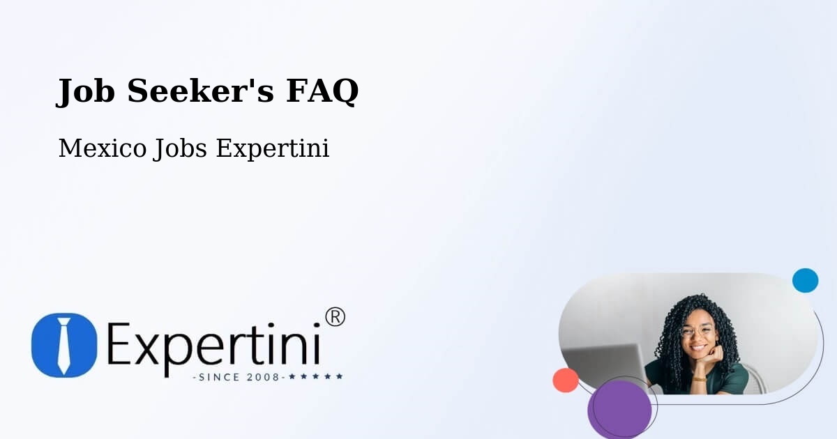 Job Seeker FAQ – Tekoh - Mexico Jobs Expertini