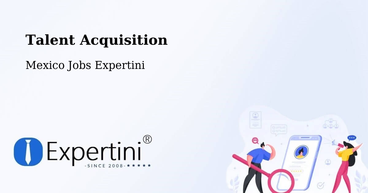 Post Jobs & Find Candidates in Tekoh – Talent Acquisition Solutions - Mexico Jobs Expertini